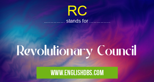 RC means Revolutionary Council RC