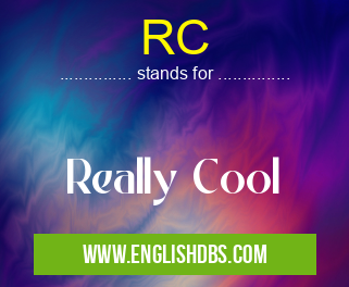 RC means Really Cool RC