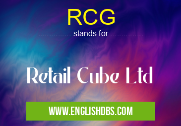 RCG means Retail Cube Ltd RCG