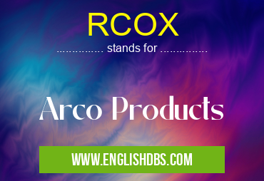 RCOX means Arco Products RCOX