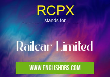 RCPX means Railcar Limited RCPX
