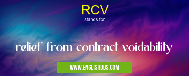 RCV means relief from contract voidability RCV