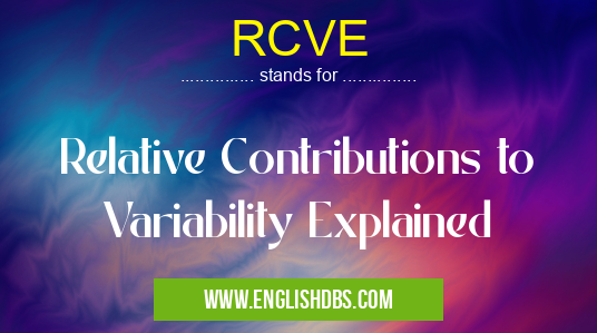 RCVE means Relative Contributions to Variability Explained RCVE
