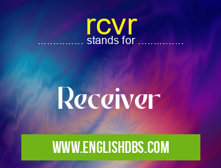 rcvr means Receiver rcvr