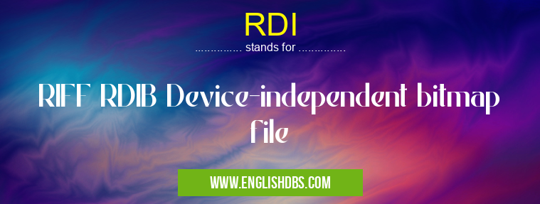 RDI means RIFF RDIB Device-independent bitmap file RDI