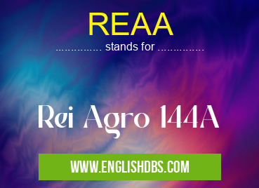 REAA means Rei Agro 144A REAA