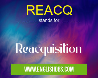 REACQ means Reacquisition REACQ