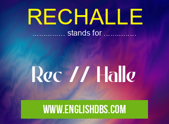 RECHALLE means Rec // Halle RECHALLE