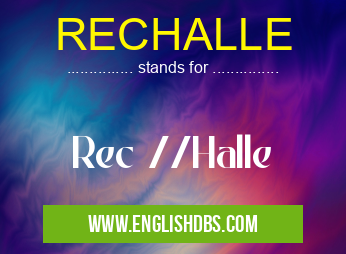 RECHALLE means Rec //Halle RECHALLE
