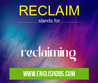 RECLAIM means reclaiming RECLAIM