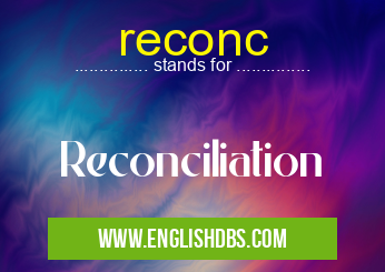 reconc means Reconciliation reconc