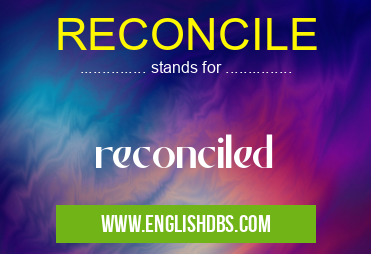 RECONCILE means reconciled RECONCILE