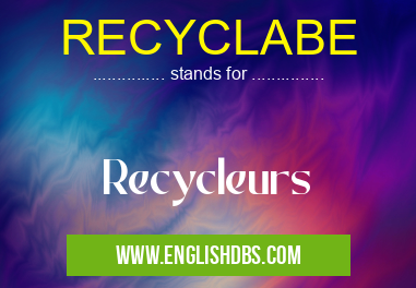 RECYCLABE means Recycleurs RECYCLABE