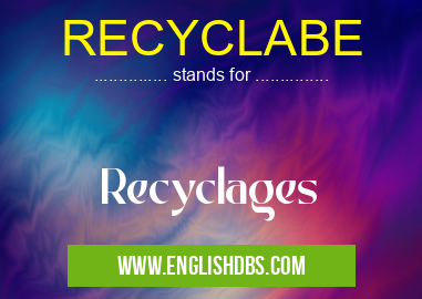 RECYCLABE means Recyclages RECYCLABE