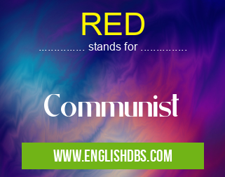 RED means Communist RED