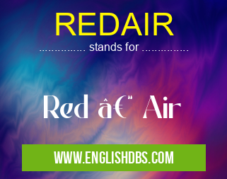 REDAIR means Red – Air REDAIR