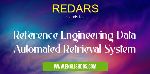 REDARS means Reference Engineering Data Automated Retrieval System REDARS
