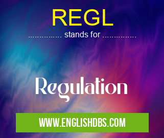 REGL means Regulation REGL