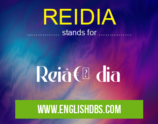 REIDIA means Rei†dia REIDIA