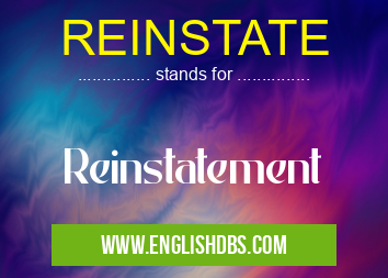 REINSTATE means Reinstatement REINSTATE