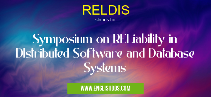 RELDIS means Symposium on RELiability in DIstributed Software and Database Systems RELDIS