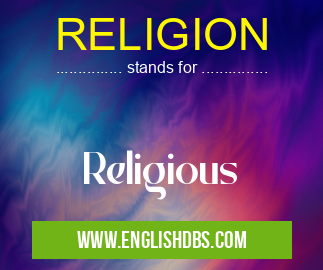RELIGION means Religious RELIGION