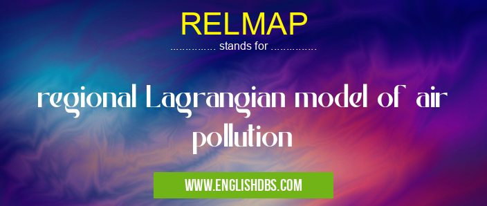 RELMAP means regional Lagrangian model of air pollution RELMAP