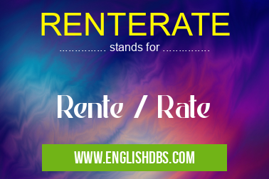 RENTERATE means Rente / Rate RENTERATE