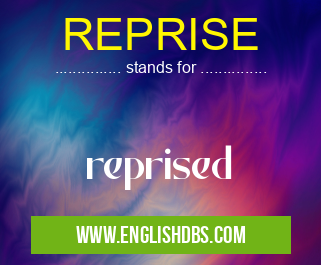 REPRISE means reprised REPRISE