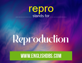 repro means Reproduction repro
