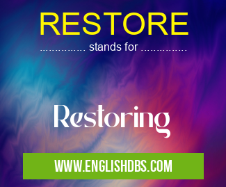RESTORE means Restoring RESTORE