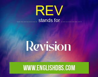 REV means Revision REV