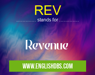REV means Revenue REV