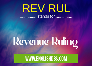 REV RUL means Revenue Ruling REV RUL