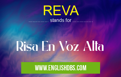 REVA means Risa En Voz Alta REVA