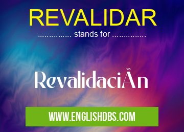 REVALIDAR means Revalidación REVALIDAR