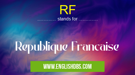 RF means Republique Francaise RF