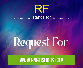 RF means Request For RF