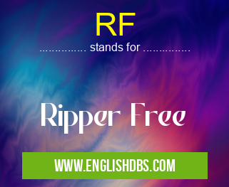 RF means Ripper Free RF