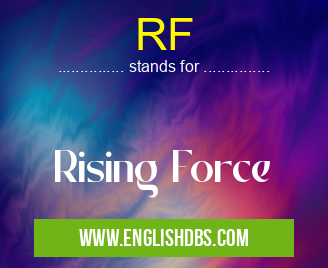 RF means Rising Force RF