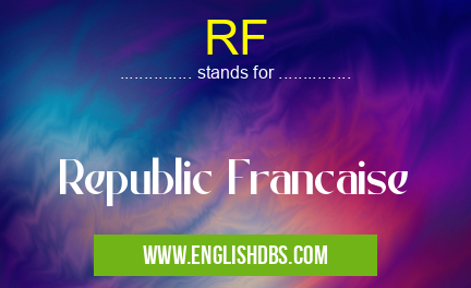 RF means Republic Francaise RF