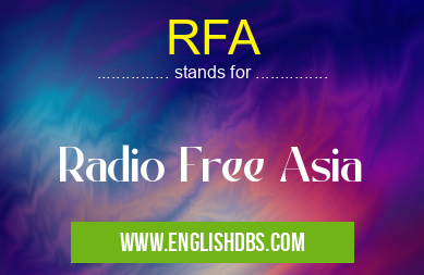 RFA means Radio Free Asia RFA