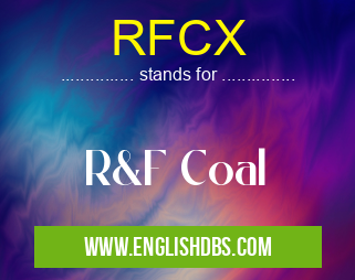 RFCX means R&F Coal RFCX