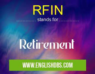 RFIN means Retirement RFIN