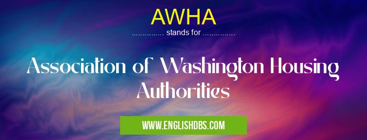 AWHA means Association of Washington Housing Authorities AWHA