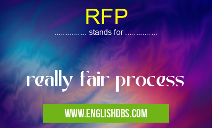RFP means really fair process RFP