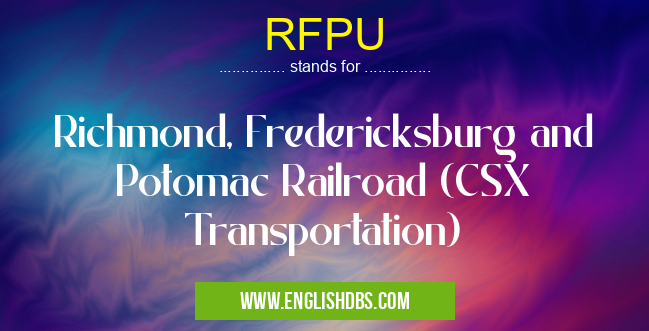 RFPU means Richmond, Fredericksburg and Potomac Railroad (CSX Transportation) RFPU