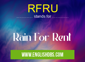 RFRU means Rain For Rent RFRU