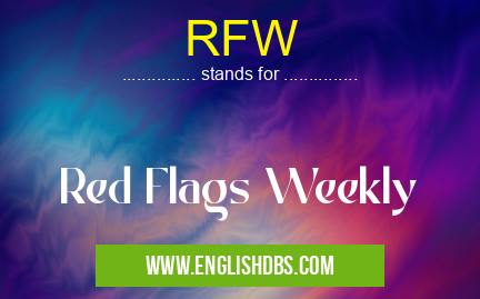 RFW means Red Flags Weekly RFW
