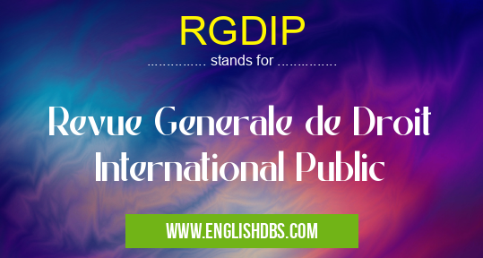 RGDIP means Revue Generale de Droit International Public RGDIP